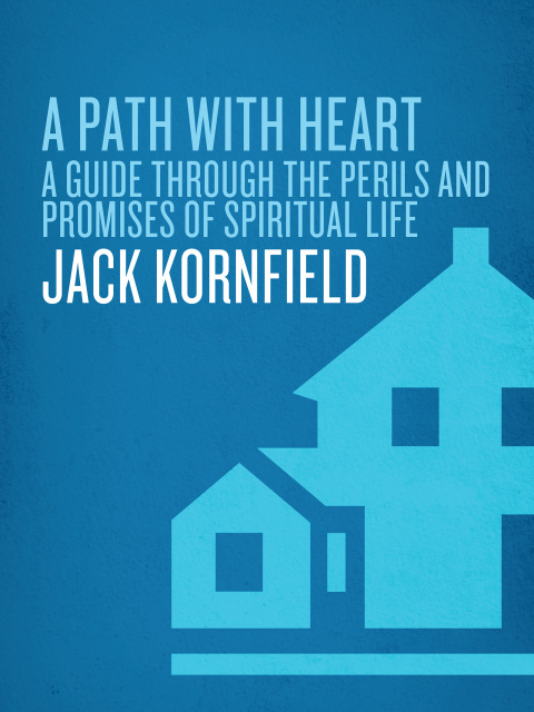 Book A Path with Heart: A Guide Through the Perils and Promises of Spiritual Life free
