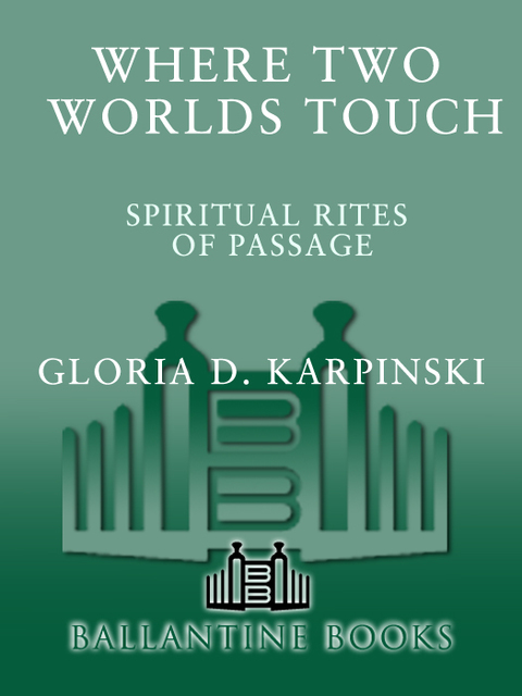 Book Where Two Worlds Touch: Spiritual Rites of Passage: Learn to Embrace Change as Part of Your Spiritual Homework with this Pathfinding Guide free