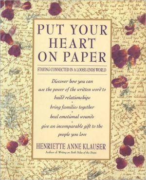 Book Put Your Heart on Paper: Staying Connected In A Loose-Ends World free
