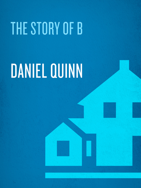 Book The Story of B (Ishmael Series Book 2) free