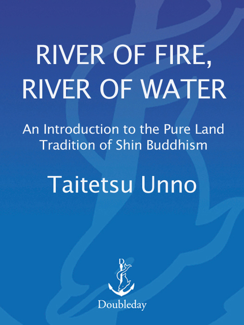 Book River of Fire, River of Water: An Introduction to the Pure Land Tradition of Shin Buddhism free