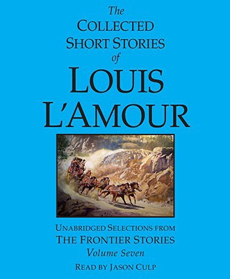 Book The Collected Short Stories of Louis L'Amour: Volume 7: The Frontier Stories free