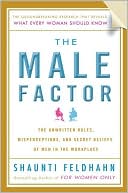 Book The Male Factor: The Unwritten Rules, Misperceptions, And Secret Beliefs Of Men In The Workplace free