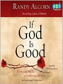Book If God Is Good: Faith In The Midst Of Suffering And Evil free
