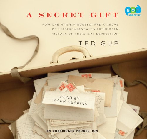 Book A Secret Gift: How One Man's Kindness--and a Trove of Letters--Revealed the Hidden History of the Great Depression free