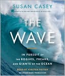Book The Wave: In Pursuit of the Rogues, Freaks and Giants of the Ocean free