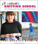 Book Jil Eaton's Knitting School: The Complete Guide to Becoming a Confident Knitter free