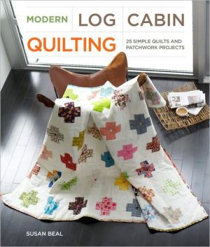Book Modern Log Cabin Quilting: 25 Simple Quilts and Patchwork Projects free