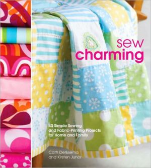 Book Sew Charming: 40 Simple Sewing And Hand-printing Projects For Home And Family free