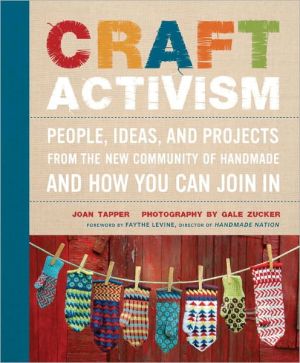 Book Craft Activism: People, Ideas, and Projects from the New Community of Handmade and How You Can Join In free