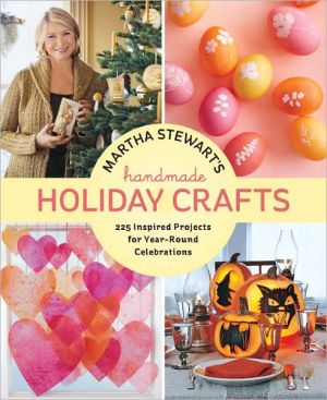Book Martha Stewart's Handmade Holiday Crafts: 225 Inspired Projects for Year-Round Celebrations free