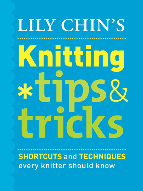 Book Lily Chin's Knitting Tips and Tricks: Shortcuts and Techniques Every Knitter Should Know free