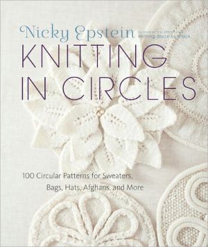 Book Knitting in Circles: 100 Circular Patterns for Sweaters, Bags, Hats, Afghans, and More free