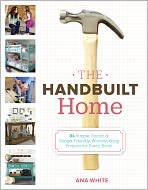 Book The Handbuilt Home: 34 Simple Stylish and Budget-Friendly Woodworking Projects for Every Room free