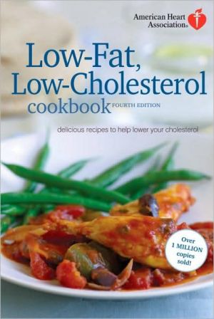Book American Heart Association Low-Fat, Low-Cholesterol Cookbook, 4th edition: Delicious Recipes to Help Lower Your Cholesterol free