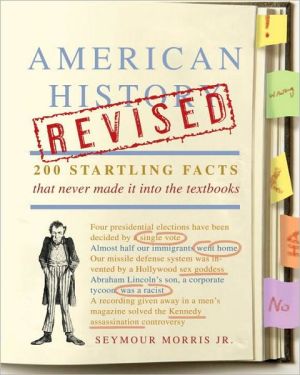 Book American History Revised: 200 Startling Facts That Never Made It into the Textbooks free