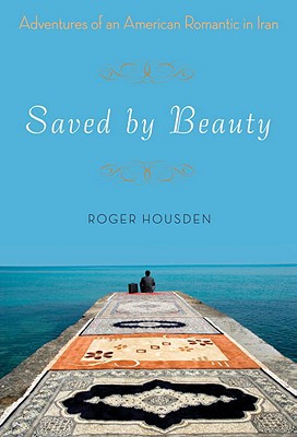 Book Saved by Beauty: Adventures of an American Romantic in Iran free