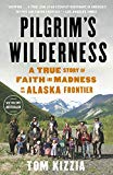 Book Pilgrim's Wilderness: A True Story of Faith and Madness on the Alaska Frontier free