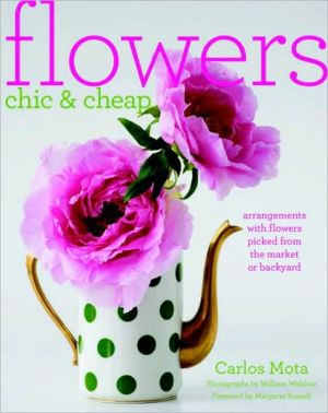 Book Flowers Chic and Cheap: Arrangements with Flowers from the Market or Backyard free