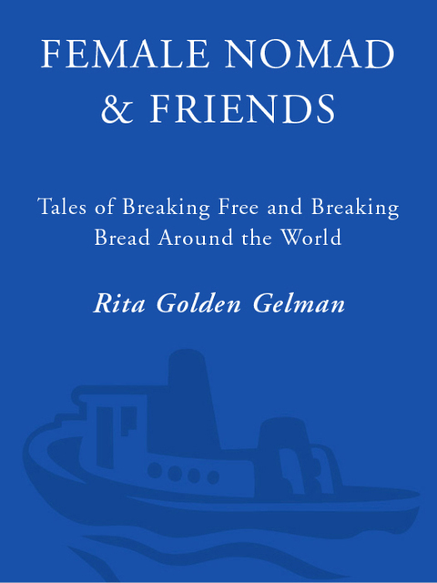 Book Female Nomad and Friends: Tales of Breaking Free and Breaking Bread Around the World free