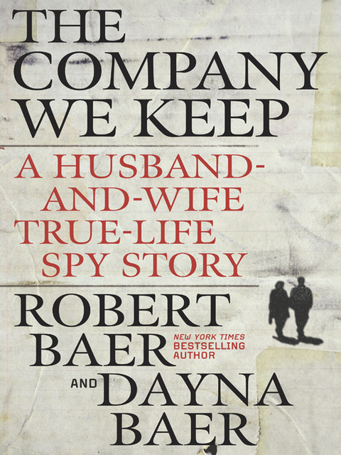 Book The Company We Keep: A Husband-and-Wife True-Life Spy Story free