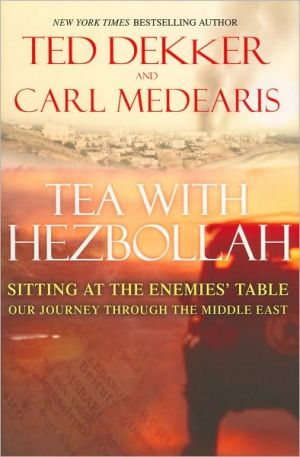 Book Tea with Hezbollah: Sitting at the Enemies Table Our Journey Through the Middle East free