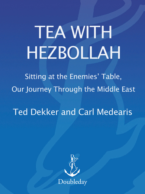 Book Tea with Hezbollah: Sitting at the Enemies Table Our Journey Through the Middle East free