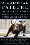 Book A Colossal Failure of Common Sense: The Inside Story of the Collapse of Lehman Brothers free