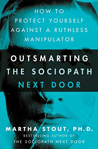 Book Outsmarting the Sociopath Next Door: How to Protect Yourself Against a Ruthless Manipulator free