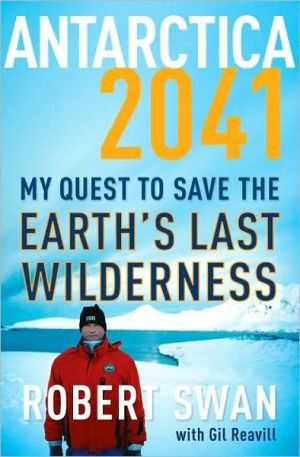 Book Antarctica 2041: My Quest to Save the Earth's Last Wilderness free