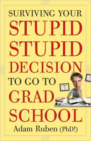 Book Surviving Your Stupid, Stupid Decision to Go to Grad School free