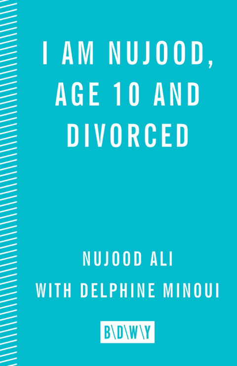 Book I Am Nujood, Age 10 and Divorced: A Memoir free