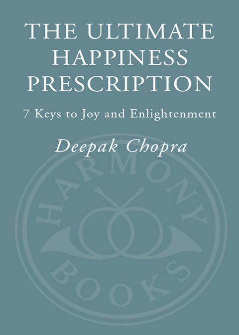 Book The Ultimate Happiness Prescription: 7 Keys to Joy and Enlightenment free