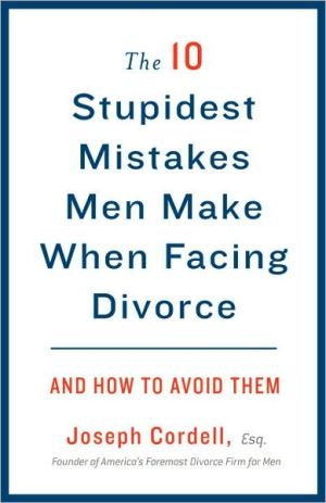 Book The 10 Stupidest Mistakes Men Make When Facing Divorce: And How to Avoid Them free