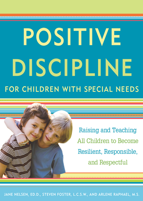 Book Positive Discipline for Children with Special Needs: Raising and Teaching All Children to Become Resilient, Responsible, and Respectful free