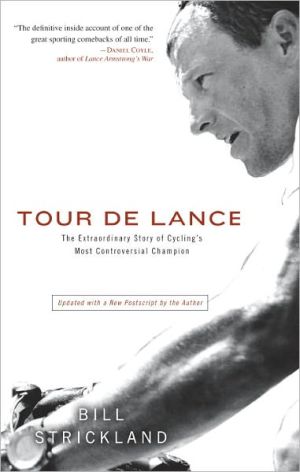 Book Tour de Lance: The Extraordinary Story of Cycling's Most Controversial Champion free