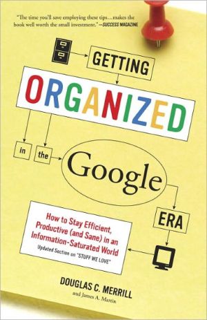 Book Getting Organized in the Google Era: How to Get Stuff out of Your Head, Find It When You Need It, and Get It Done Right free