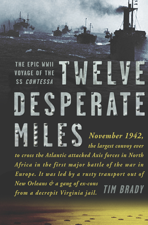 Book Twelve Desperate Miles: The Epic World War II Voyage of the SS Contessa free
