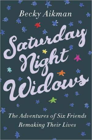 Book Saturday Night Widows: The Adventures of Six Friends Remaking Their Lives free