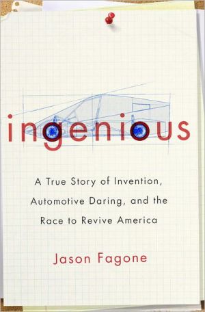 Book Ingenious: A True Story of Invention, Automotive Daring, and the Race to Revive America free
