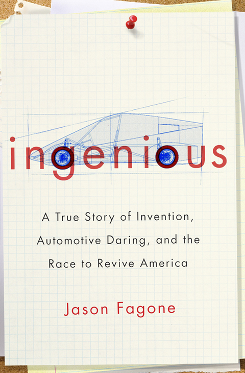 Book Ingenious: A True Story of Invention, Automotive Daring, and the Race to Revive America free