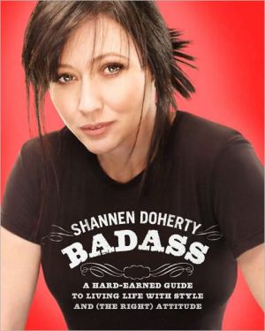 Book Badass: A Hard-Earned Guide to Living Life with Style and (the Right) Attitude free