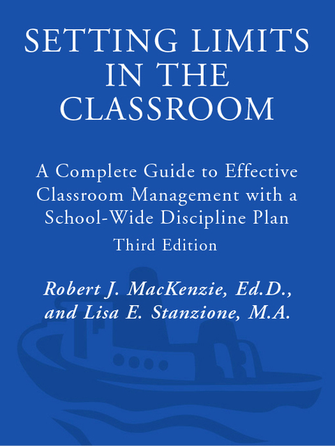 Book Setting Limits in the Classroom, 3rd Edition: A Complete Guide to Effective Classroom Management with a School-wide Discipline Plan free