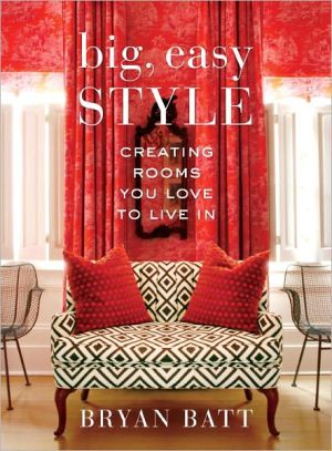 Book Big, Easy Style: Creating Rooms You Love to Live In free