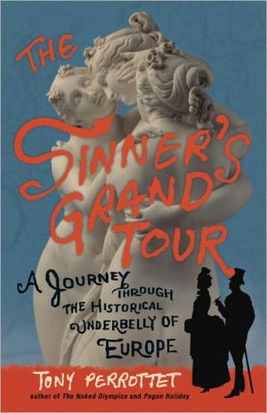 Book The Sinner's Grand Tour: A Journey Through the Historical Underbelly of Europe free