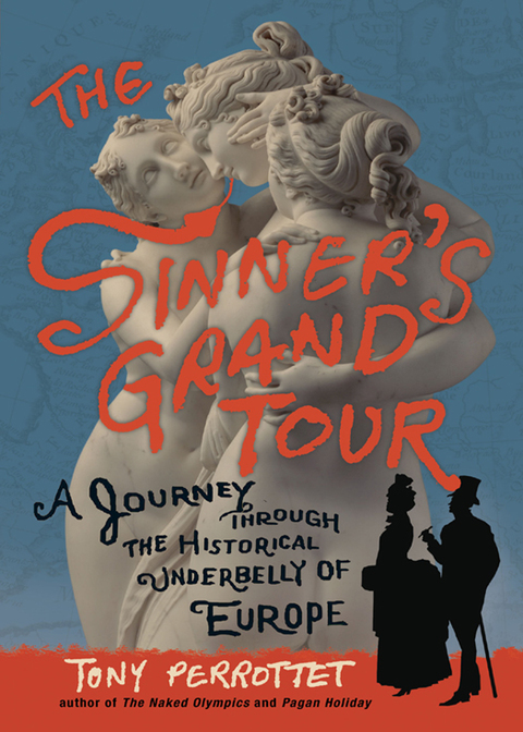 Book The Sinner's Grand Tour: A Journey Through the Historical Underbelly of Europe free
