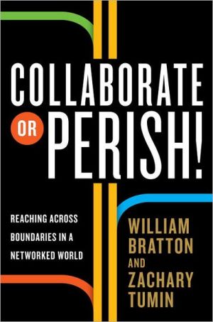 Book Collaborate or Perish!: Reaching Across Boundaries in a Networked World free
