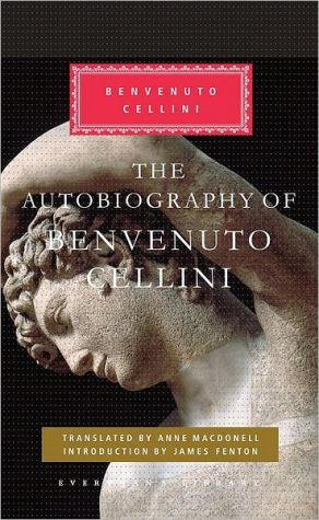Book The Autobiography of Benvenuto Cellini (Everyman's Library Classics Series) free