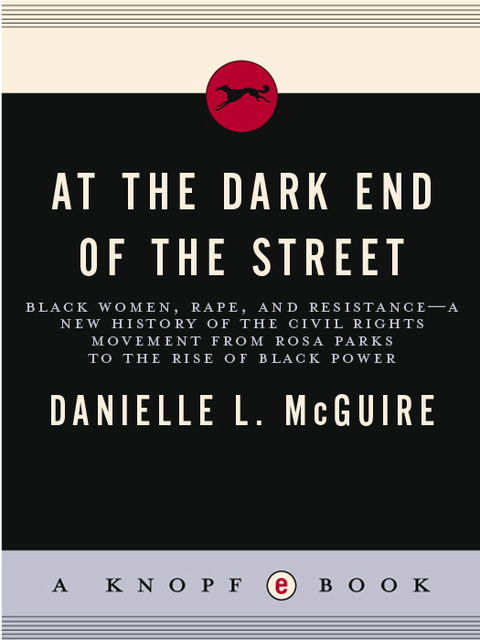 Book At the Dark End of the Street: Black Women, Rape, and Resistance--A New History of the Civil Rights Movement from Rosa Parks to the Rise of Black Power free