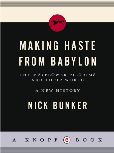 Book Making Haste from Babylon: The Mayflower Pilgrims and Their World: A New History free